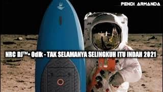 SINGLE FUNKOT  NRC DJ™• Odik - TAK SELAMANYA SELINGKUH ITU INDAH 2021