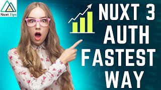 Nuxt 3 Auth: The Fastest Way to Add Authentication to a Nuxt 3 App