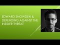 Steven Bay Presents "Edward Snowden and Defending Against the Insider Threat"