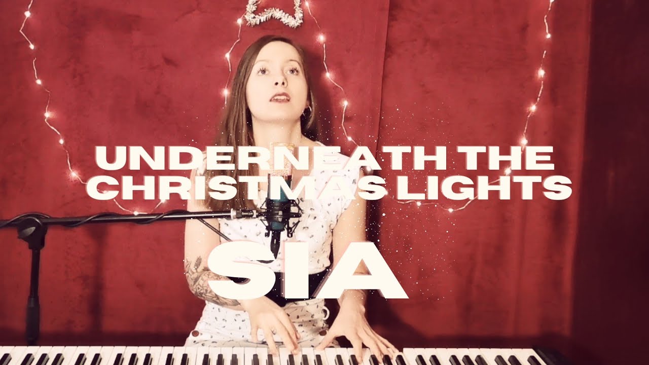 UNDERNEATH THE CHRISTMAS LIGHTS SIA (Piano and Vocals Cover) YouTube