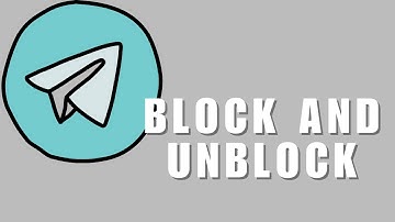 How to Block and Unblock Someone on Telegram? Set Your Friendship Boundaries for a Better Life