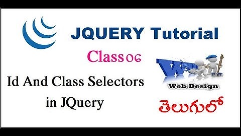 Id and Class Selectors in jQuery Telugu | Selectors in  JQuery | VLR Training Class 06