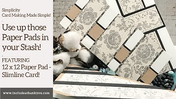 Simplicity | Card Making Basics | Pattern Paper 12 x 12 Pad | Layering your Panels | Slimline Cards
