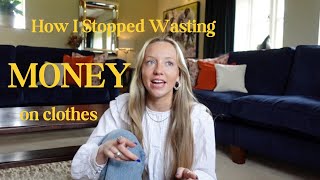 how I stopped wasting money on clothes