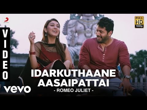 romeo-juliet---idarkuthaane-aasaipattai-video-|-jayam-ravi,-hansika-|-d.-imman