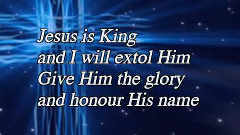 Jesus is King. Worship song with Lyrics