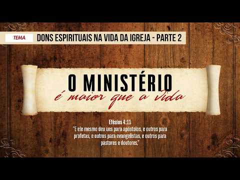 04/05/2026 - [O Ministério] - Igreja Cristã Maranata - Dons Espirituais na vida da igreja - Parte 2