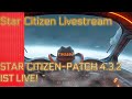 LIVE--TIMAE666-STAR CITIZEN-PATCH 4.3.2 IST LIVE!