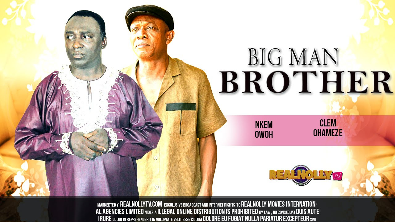 Nigerian Nollywood Movies   Big Man Brother 1