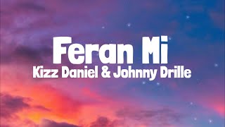 Kizz Daniel & Johnny Drille - Feran Mi (Lyrics)