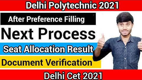 Delhi Polytechnic 2021 : Next Process After Preference Filling |Seat Allocation Etc : Delhi Cet 2021