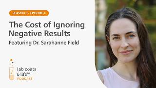 The Cost of Ignoring Negative Results featuring Dr. Sarahanne Field