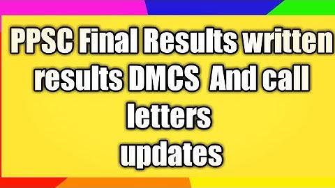 ppsc written results ||final results || dmcs || call letters || upcoming jobs updates #ppscnews