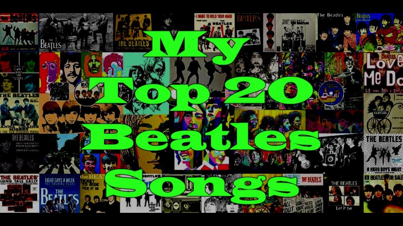 My Top 20 Beatles Songs YouTube