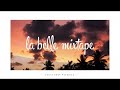 La Belle Mixtape | The Sun Is Dancing For Us | Deep House, Summer Mix 2017