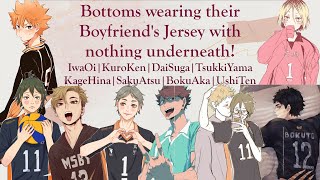 Haikyuu| Wearing nothing but your Boyfriend's jersey!