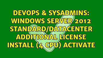 Windows Server 2012 Standard/Datacenter Additional License Install (4 cpu) Activate