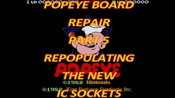 Arcade Fix Popeye Board Repair Part 5 Repopulating the new IC sockets and testing the board