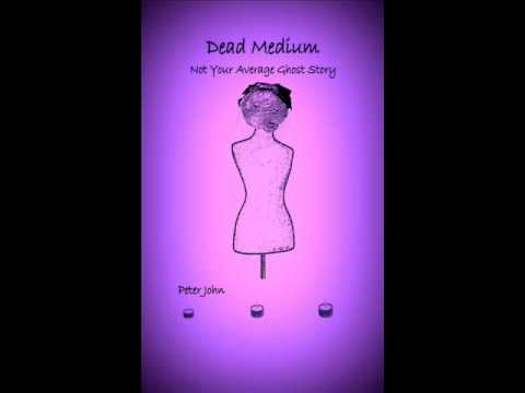 Dead Medium by Peter John Dead Medium by Peter John