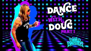 Dance With Doug - Part 1