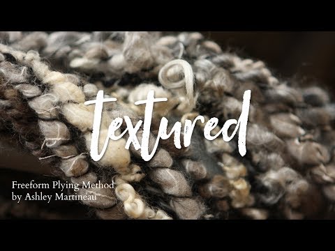 TEXTURED - Plying with Multiple Threads to Add Texture with Ashley Martineau