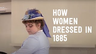 Getting Dressed: Women in 1885