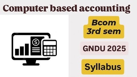 GNDU BCOM 3RD SEM COMPUTER BASED ACCOUNTING SYLLABUS 2025 | #bcom3rdsem #gndusyllbus2025