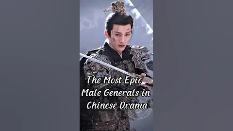 The Most Epic Male Generals in Chinese Drama. #cdrama2024 #chinesesdrama #dramalist