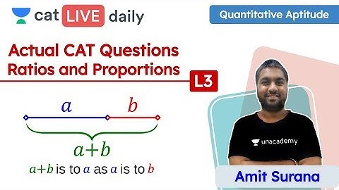 CAT: Ratio and Proportions – L3 | CAT Questions | Quantitative Reasoning | Unacademy CAT | Amit Sir
