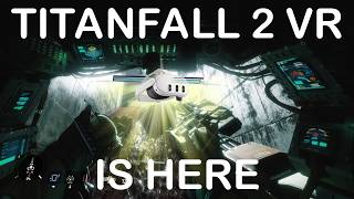 TITANFALL 2 VR IS HERE