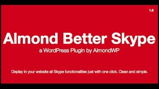 How to use Almond Better Skype, a WordPress Plugin by AlmondWP How to use Almond Better Skype, a WordPress Plugin by AlmondWP
