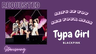 [Kpop] Sing if you see your bias || Typa Girl - Blackpink ||