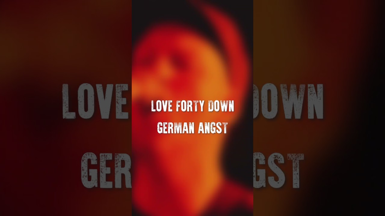 Love Forty Down - German Angst (Trailer)