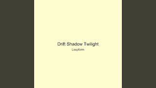 Drift Shadow Twilight