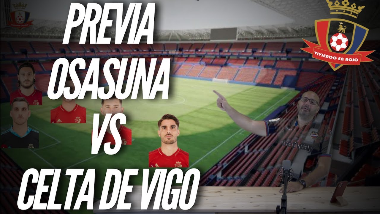 PREVIA OSASUNA VS CELTA DE VIGO VAMOS!! - YouTube