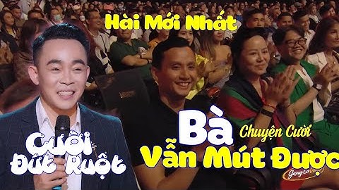 Hài Mới Nhất 30/4 - BÀ VẪN MÚT ĐƯỢC - Cười ĐỨT RUỘT - Chuyện Cười Lê Cường CỰC MẶN | Đố Ai Nhịn Cười