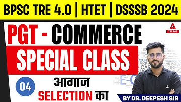 PGT Commerce For BPSC TRE 4.0/HTET & DSSSB 2024 |  Special Class- 4 By Dr. Deepesh Sir