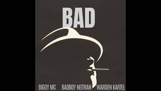 BAD - Biggy MC, Badboy Neithan x Warden Kartel (Official Audio)