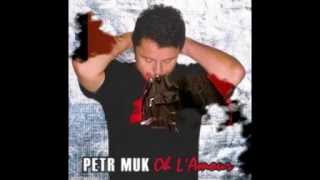 Petr Muk - Oh L´Amour