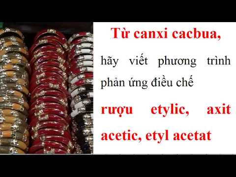 Video Từ canxi cacbua, hãy viết phương trình phản ứng điều... - youtube