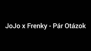 JoJo x Frenky - Pár Otázok (off.audio)