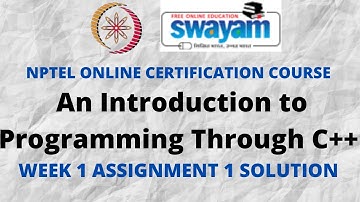 An Introduction to Programming Through C++ | NPTEL | Week 1 Assignment 1 Solution | Jan 2022