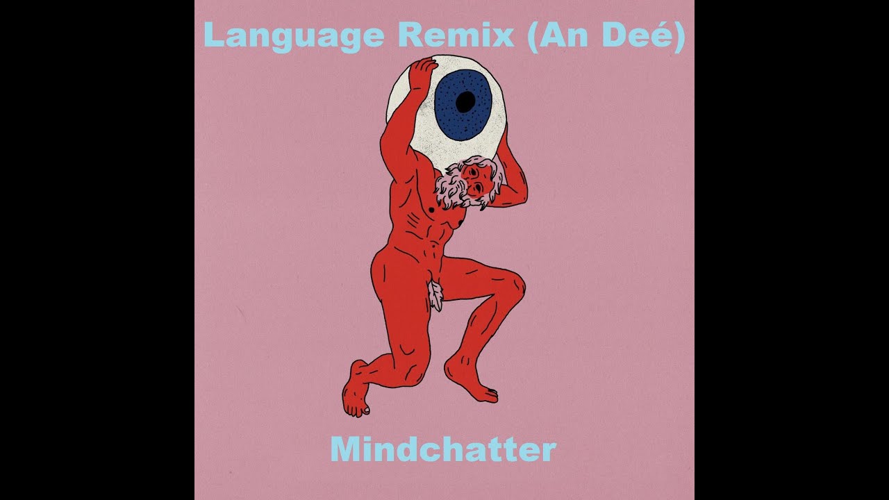 Mindchatter - Language (Remix An Deé)