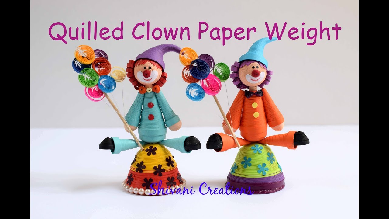 Quilled Clown Paper Weight/ DIY Paper Weight/ Father's Day Gift YouTube