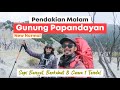 GUNUNG PAPANDAYAN - Pendakian Malam New Normal Sepi &amp; Berkabut! (Total Biaya) Eiger Excelsior 65L