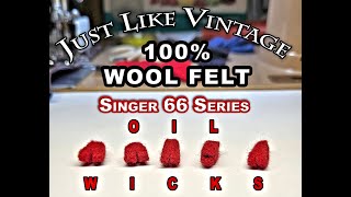 NEW REPLACEMENT  WOOL FELT OIL WICKS FOR THE HOOK ON SINGER MODELS 66 & 99