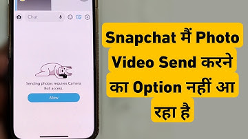 Fix Sending Photos Requires Camera Roll Access | Snapchat Me Photo Video Send Karne Ka Option...