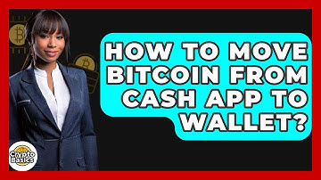 How to Move Bitcoin from Cash App to Wallet? - CryptoBasics360.com