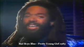 Bad Boys Blue   Pretty Young Girl 1985 Resimi