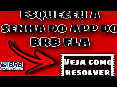 ESQUECI A SENHA DO APP DO BRB FLA VEJA COMO MUDAR